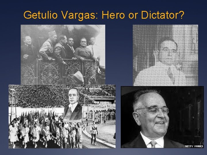 Getulio Vargas: Hero or Dictator? 