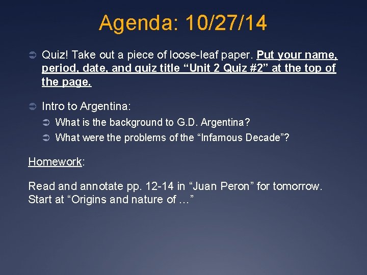 Agenda: 10/27/14 Ü Quiz! Take out a piece of loose-leaf paper. Put your name,