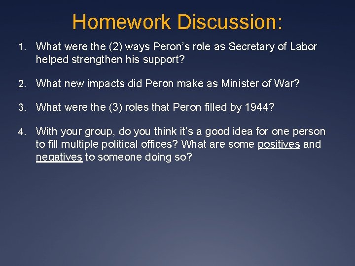 Homework Discussion: 1. What were the (2) ways Peron’s role as Secretary of Labor