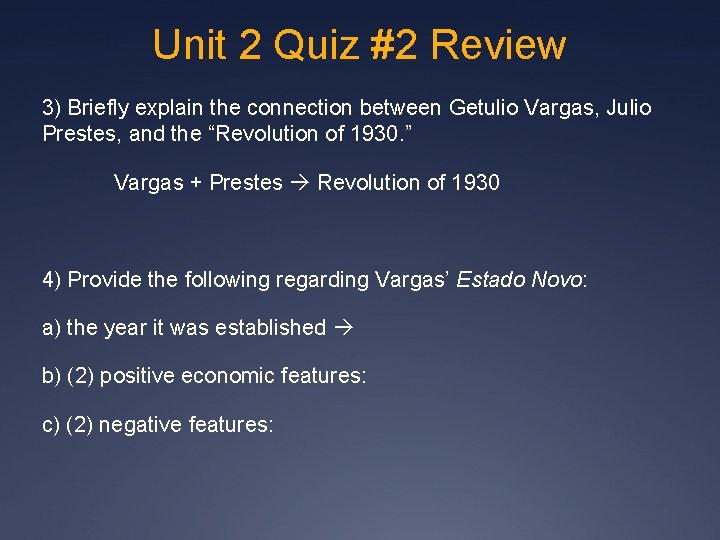 Unit 2 Quiz #2 Review 3) Briefly explain the connection between Getulio Vargas, Julio