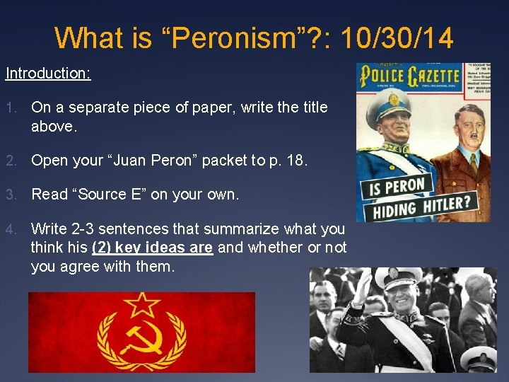 What is “Peronism”? : 10/30/14 Introduction: 1. On a separate piece of paper, write