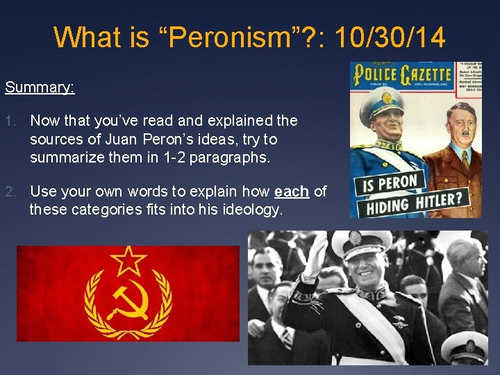What is “Peronism”? : 10/30/14 Summary: 1. Now that you’ve read and explained the