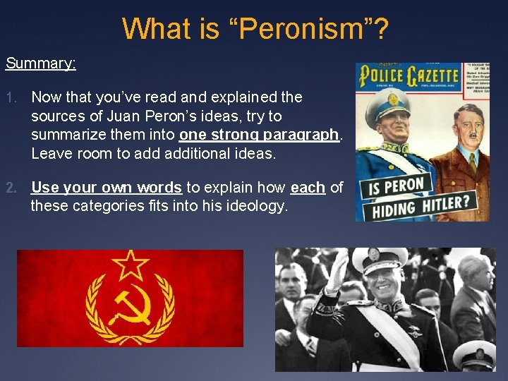 What is “Peronism”? Summary: 1. Now that you’ve read and explained the sources of