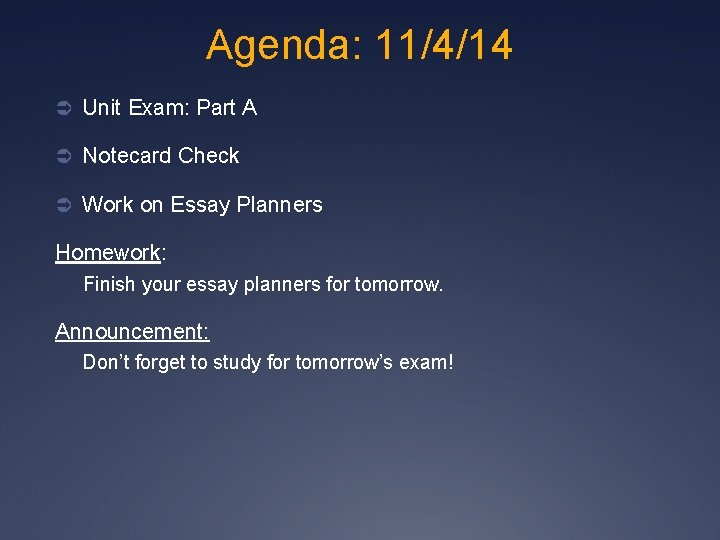 Agenda: 11/4/14 Ü Unit Exam: Part A Ü Notecard Check Ü Work on Essay