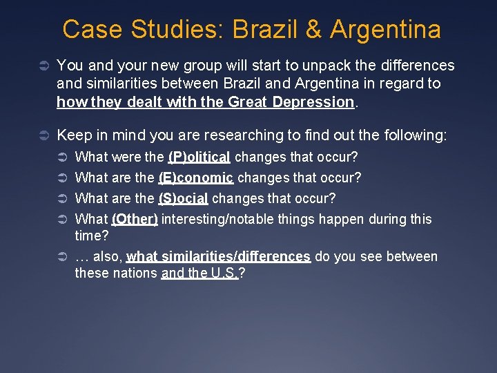 Case Studies: Brazil & Argentina Ü You and your new group will start to