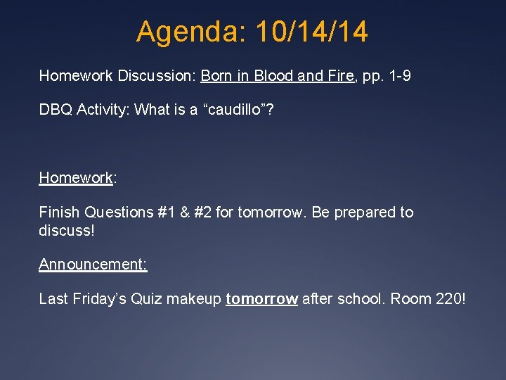 Agenda: 10/14/14 Homework Discussion: Born in Blood and Fire, pp. 1 -9 DBQ Activity: