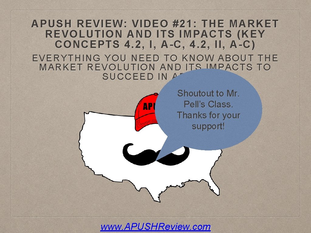 APUSH REVIEW: VIDEO #21: THE MARKET REVOLUTION AND ITS IMPACTS (KEY CONCEPTS 4. 2, APUSH REVIEW: VIDEO #21: THE MARKET REVOLUTION AND ITS IMPACTS (KEY CONCEPTS 4. 2,