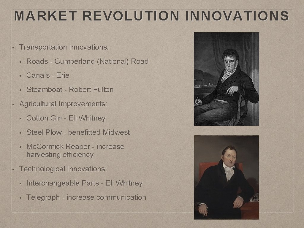 MARKET REVOLUTION INNOVATIONS • • • Transportation Innovations: • Roads - Cumberland (National) Road MARKET REVOLUTION INNOVATIONS • • • Transportation Innovations: • Roads - Cumberland (National) Road