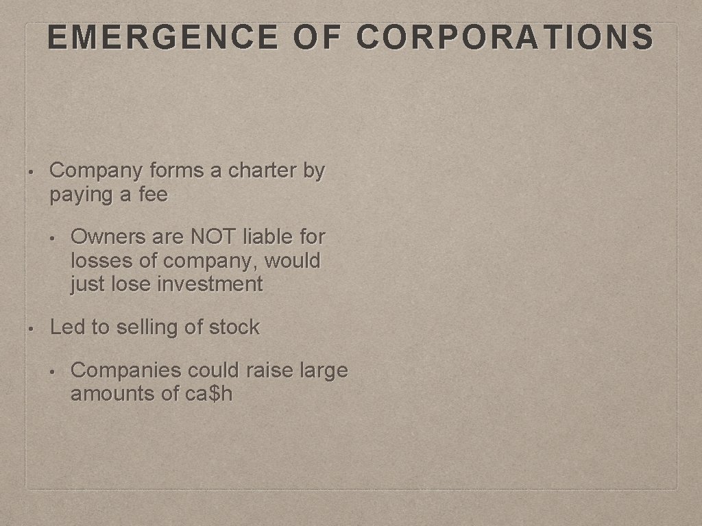 EMERGENCE OF CORPORATIONS • Company forms a charter by paying a fee • • EMERGENCE OF CORPORATIONS • Company forms a charter by paying a fee • •