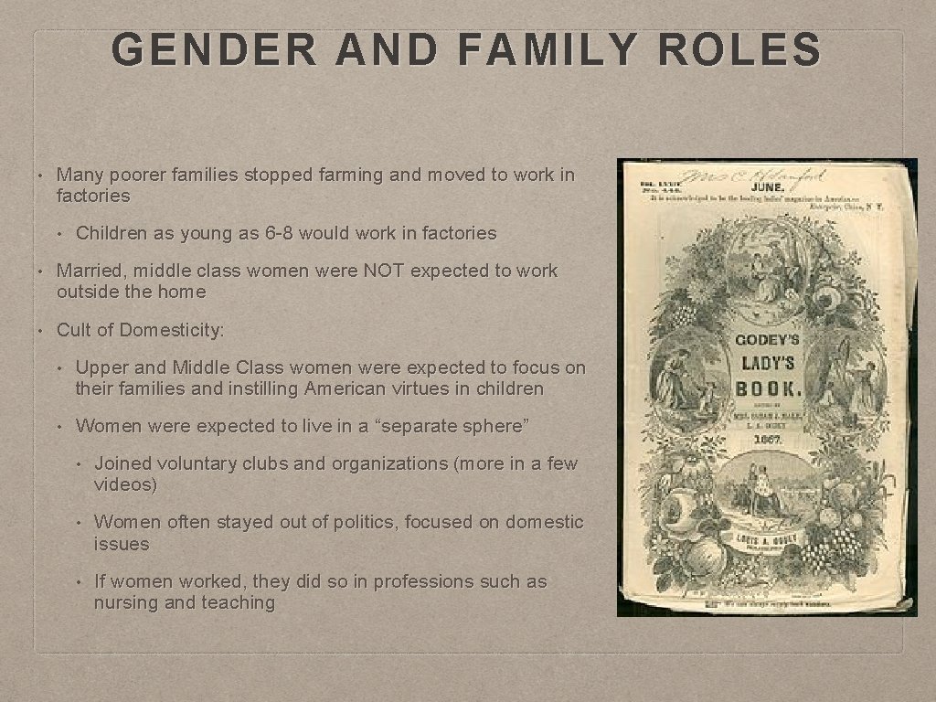 GENDER AND FAMILY ROLES • Many poorer families stopped farming and moved to work GENDER AND FAMILY ROLES • Many poorer families stopped farming and moved to work