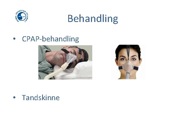 Behandling • CPAP-behandling • Tandskinne 