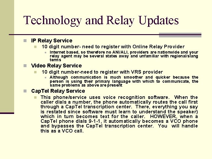 Technology and Relay Updates n IP Relay Service n 10 digit number- need to