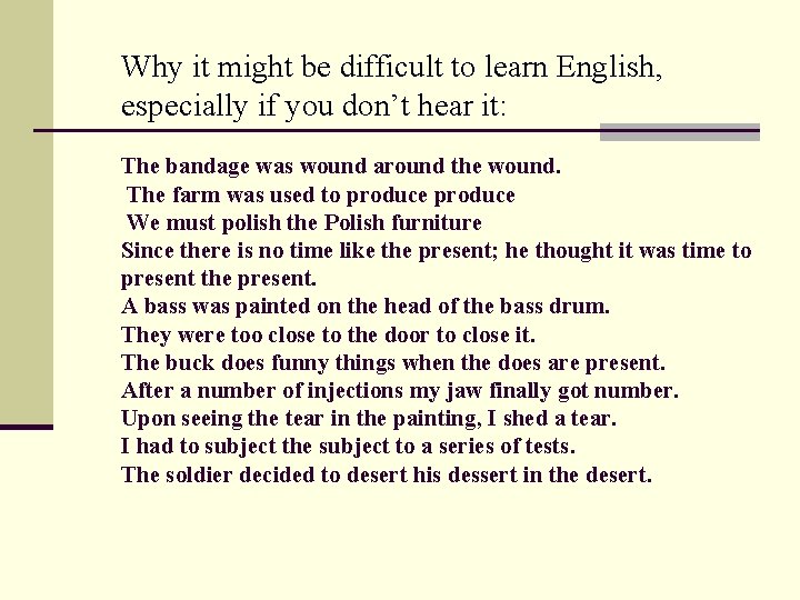 Why it might be difficult to learn English, especially if you don’t hear it: