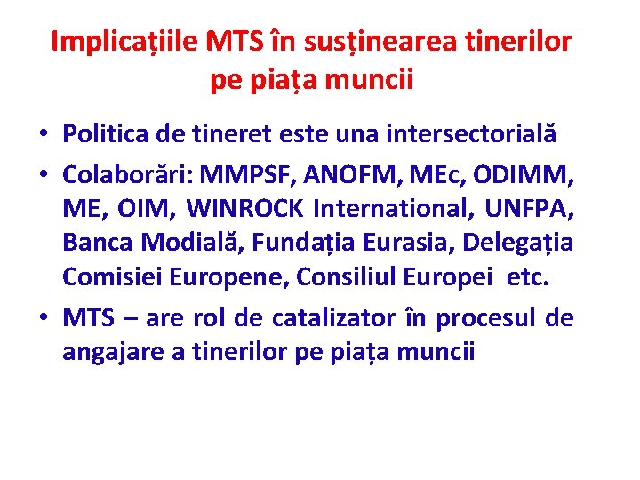 Implicațiile MTS în susținearea tinerilor pe piața muncii • Politica de tineret este una