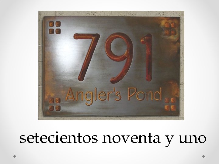 setecientos noventa y uno 