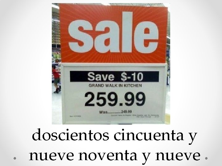 doscientos cincuenta y nueve noventa y nueve 