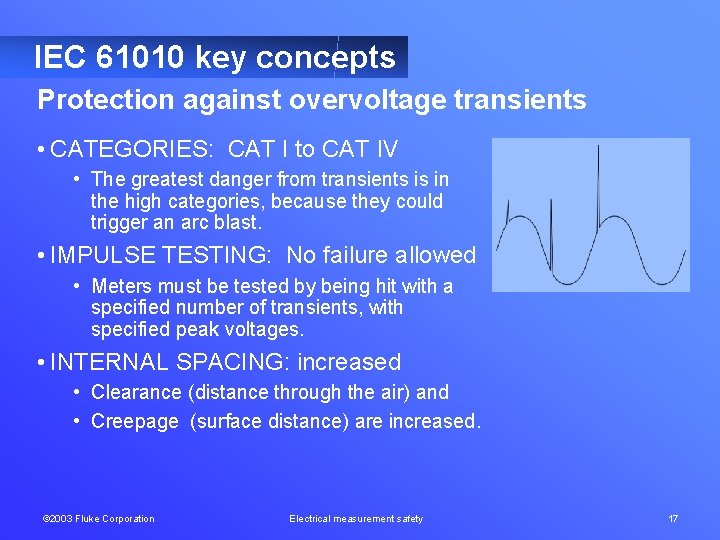 IEC 61010 key concepts Protection against overvoltage transients • CATEGORIES: CAT I to CAT