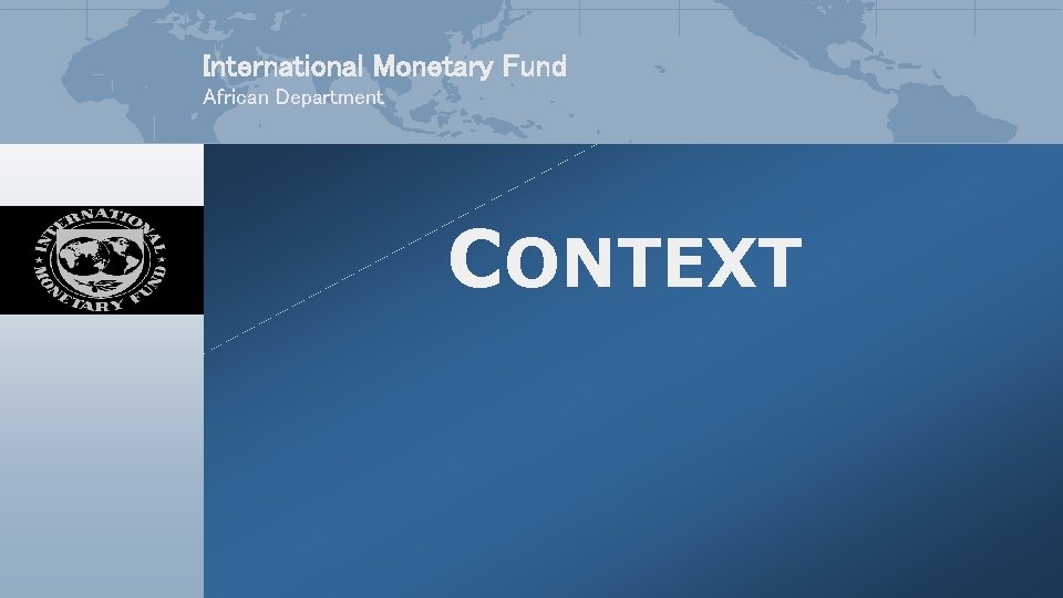 International Monetary Fund African Department CONTEXT 