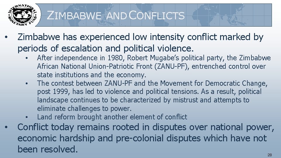 ZIMBABWE AND CONFLICTS • Zimbabwe has experienced low intensity conflict marked by periods of