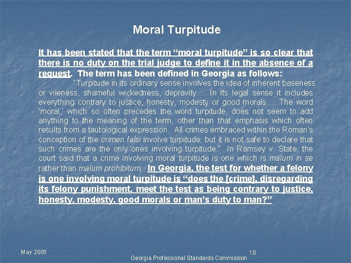 Moral Turpitude It has been stated that the term “moral turpitude” is so clear