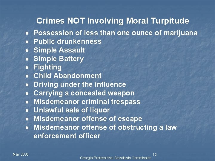 Crimes NOT Involving Moral Turpitude · · · May 2005 Possession of less than