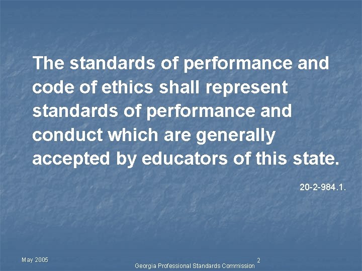 The standards of performance and code of ethics shall represent standards of performance and