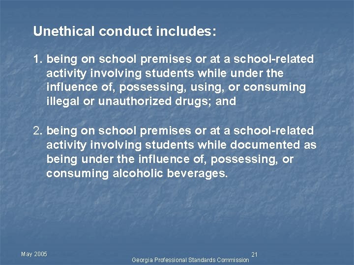 Unethical conduct includes: 1. being on school premises or at a school-related activity involving