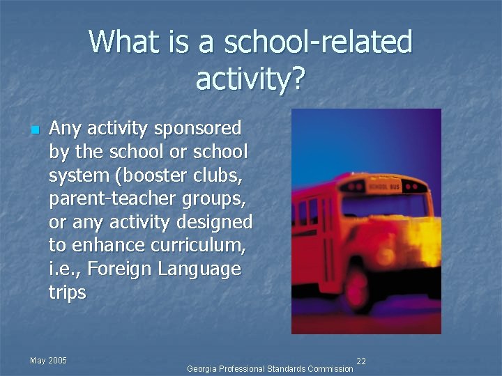 What is a school-related activity? n Any activity sponsored by the school or school