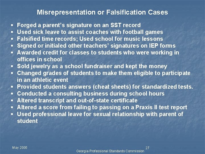 Misrepresentation or Falsification Cases § § § Forged a parent’s signature on an SST