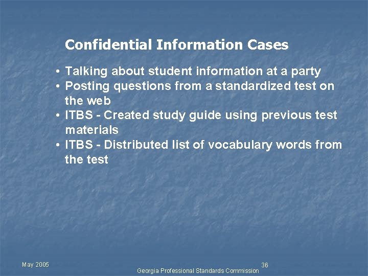 Confidential Information Cases • Talking about student information at a party • Posting questions