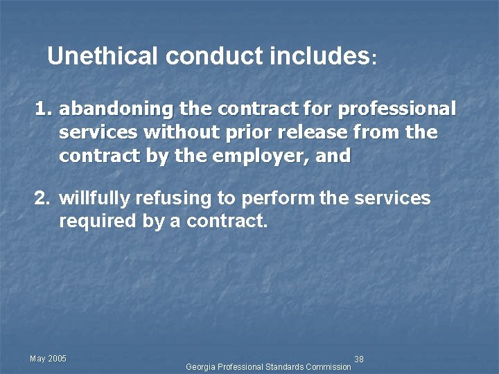 Unethical conduct includes: 1. abandoning the contract for professional services without prior release from