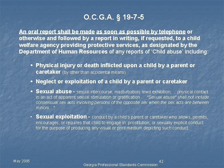 O. C. G. A. § 19 -7 -5 An oral report shall be made