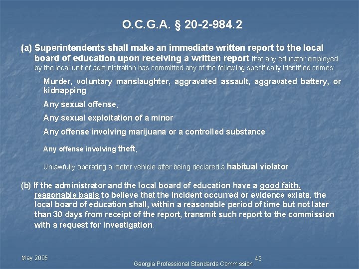 O. C. G. A. § 20 -2 -984. 2 (a) Superintendents shall make an