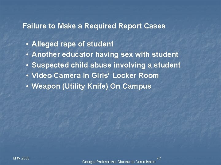 Failure to Make a Required Report Cases • • • May 2005 Alleged rape