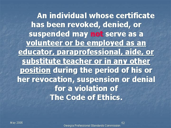 An individual whose certificate has been revoked, denied, or suspended may not serve as