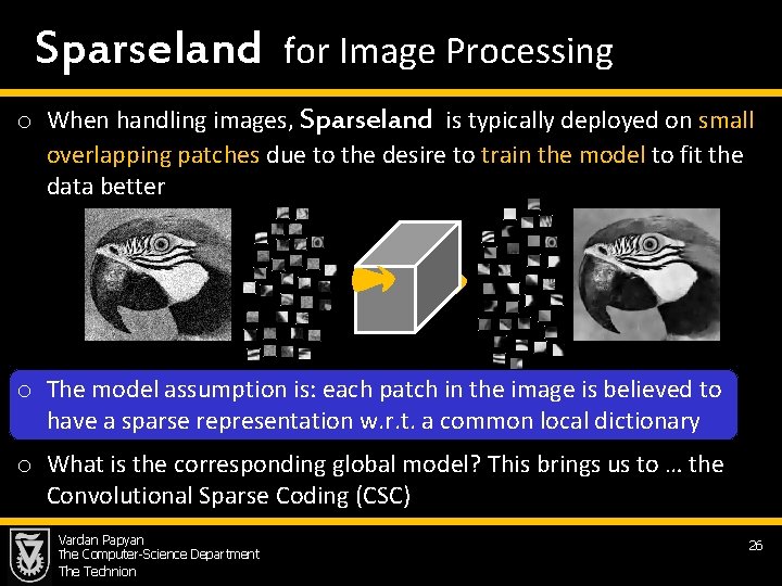 Sparseland for Image Processing o When handling images, Sparseland is typically deployed on small