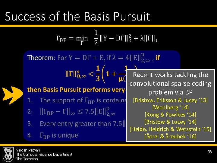 Success of the Basis Pursuit Recent works tackling the convolutional sparse coding problem via