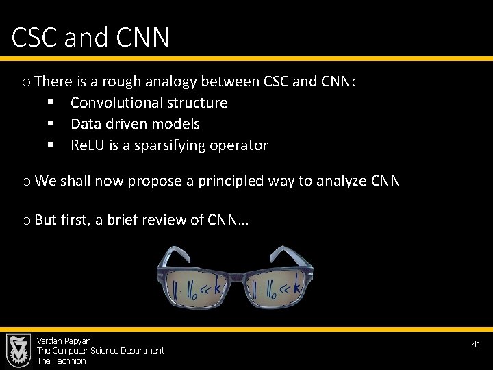 CSC and CNN o There is a rough analogy between CSC and CNN: §