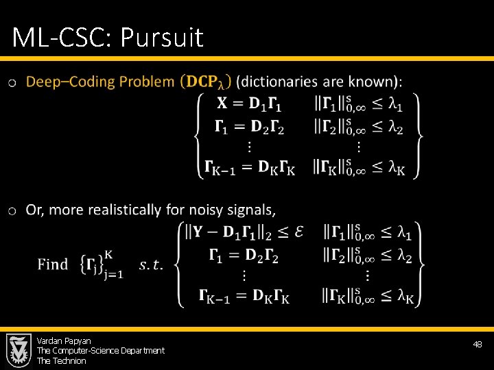 ML-CSC: Pursuit Vardan Papyan The Computer-Science Department The Technion 48 