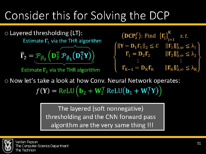 Consider this for Solving the DCP o Layered thresholding (LT): o Now let’s take