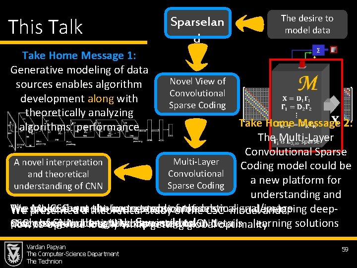 This Talk Sparselan d Take Home Message 1: Generative modeling of data sources enables