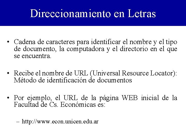Direccionamiento en Letras • Cadena de caracteres para identificar el nombre y el tipo
