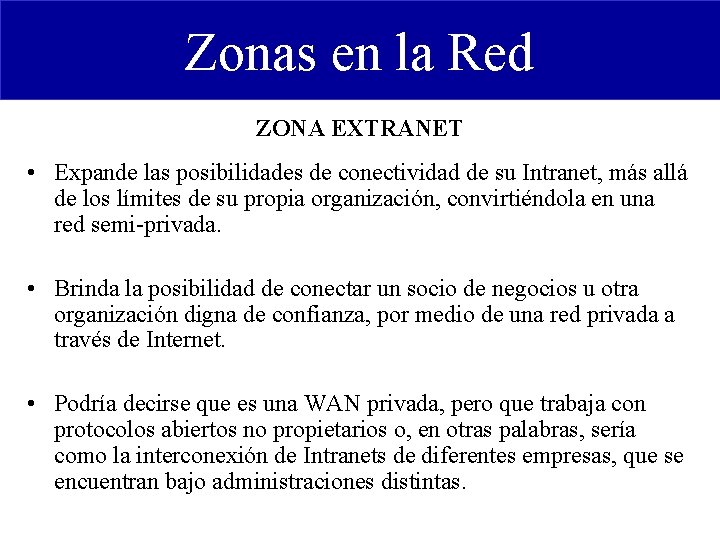 Zonas en la Red ZONA EXTRANET • Expande las posibilidades de conectividad de su