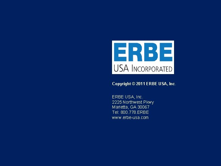 Copyright © 2011 ERBE USA, Inc. 2225 Northwest Pkwy Marietta, GA 30067 Tel: 800.