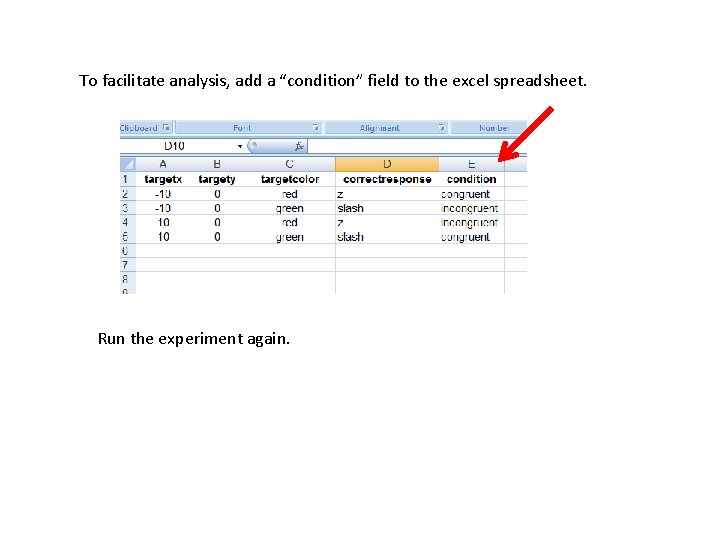 To facilitate analysis, add a “condition” field to the excel spreadsheet. Run the experiment