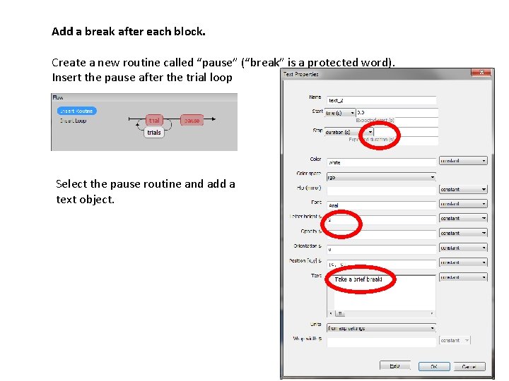 Add a break after each block. Create a new routine called “pause” (“break” is