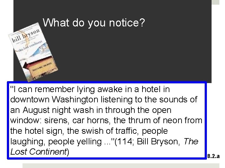 What do you notice? "I can remember lying awake in a hotel in downtown