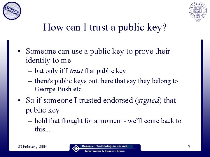 How can I trust a public key? • Someone can use a public key
