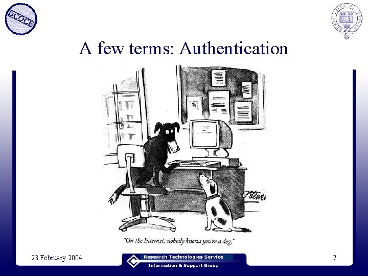 A few terms: Authentication 23 February 2004 7 