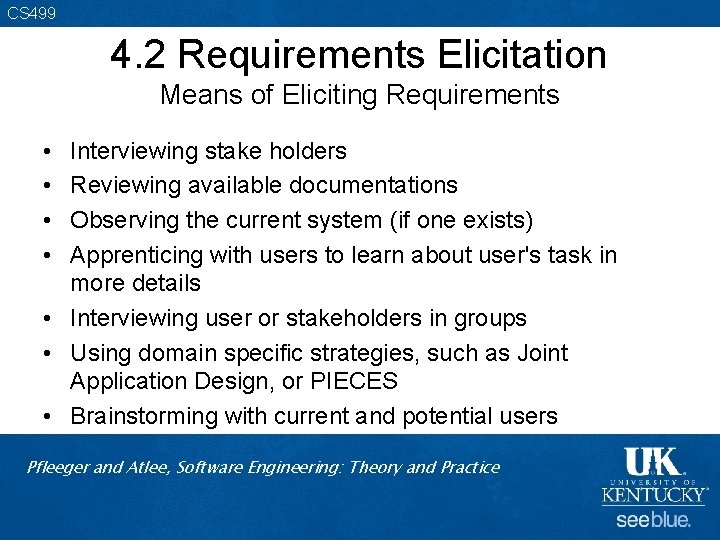 CS 499 4. 2 Requirements Elicitation Means of Eliciting Requirements • • Interviewing stake